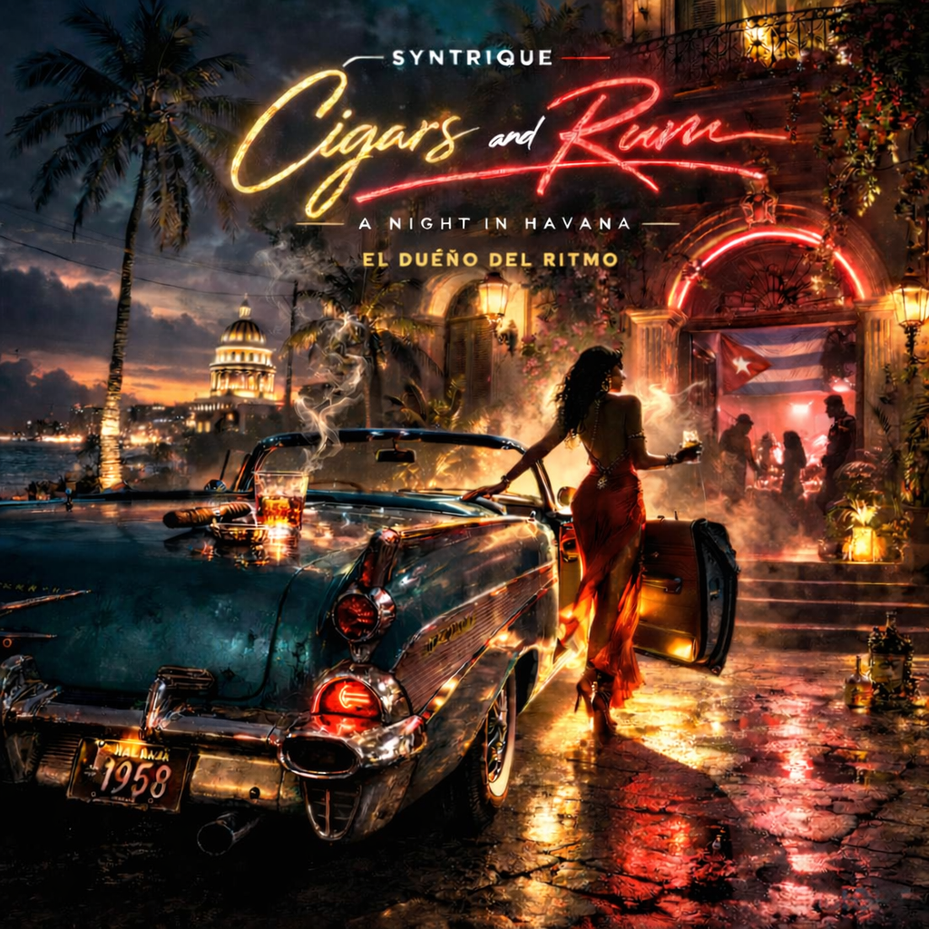 Syntrique - Cigars and  Rum (A Night In Havana) (El Dueño del Ritmo)
