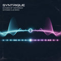 Syntrique - Echoes of Yesterday (Extended Club Remix)