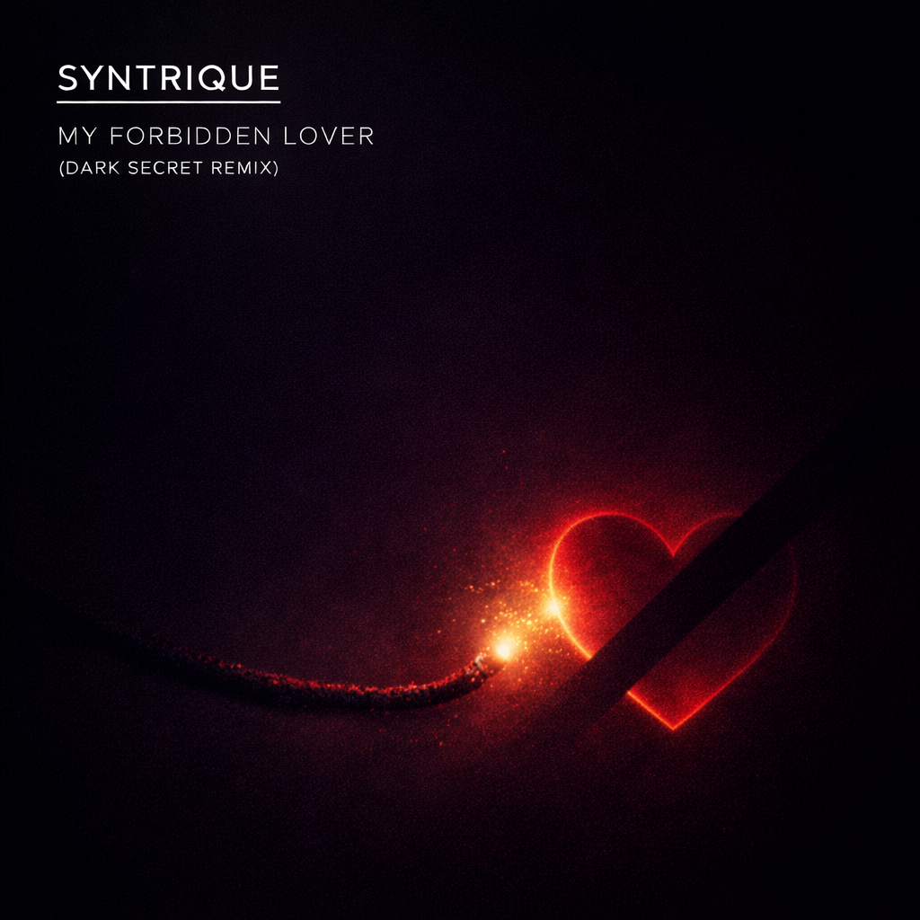 Syntrique - My Forbidden Lover (Dark Secret Remix)