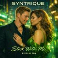 Syntrique - Stick With Me (Airplay Mix)
