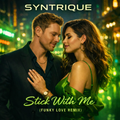 Syntrique - Stick With Me (Funky Love Remix)