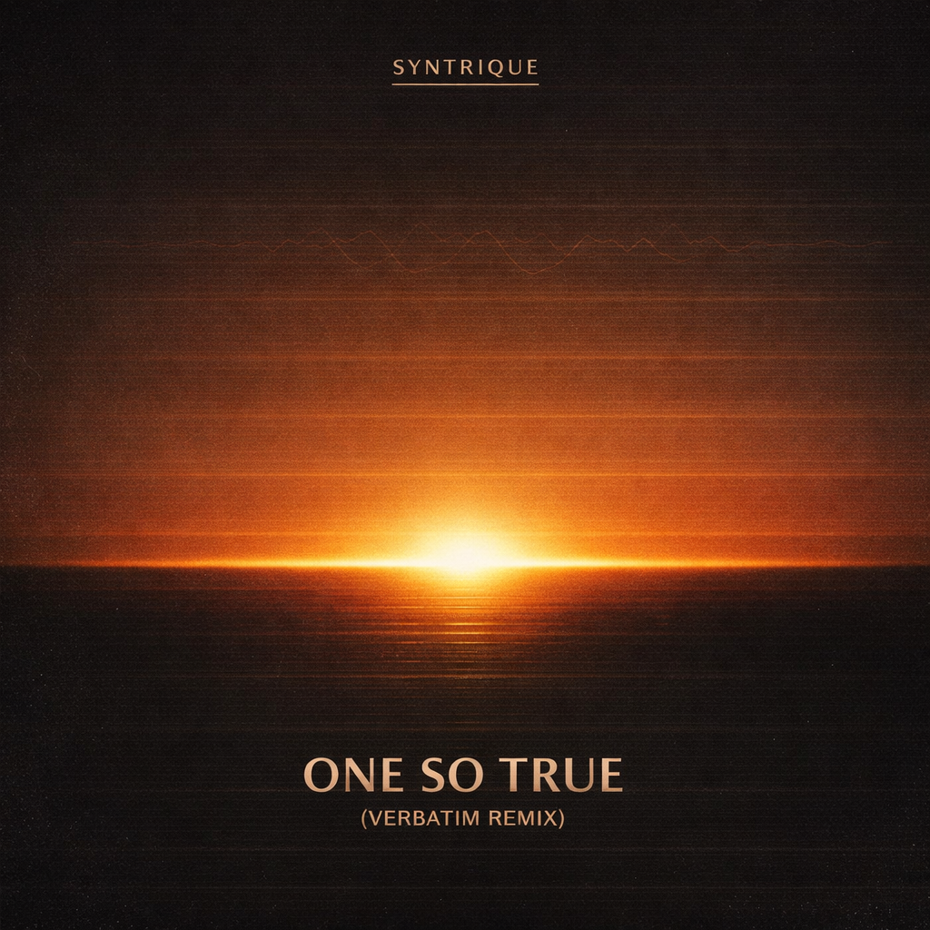 Syntrique - One So True (Verbatim Remix)