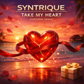 Syntrique - Take My Heart (Zanzibar Remix)