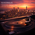 Syntrique - Thinkin' About You (Soulful House Remix)
