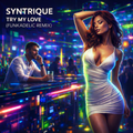 Syntrique - Try My Love - (Funkadelic Remix)