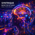 Syntrique - Music On My Mind (Soul Piano Remix)