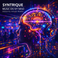 Syntrique - Music On My Mind (Soulful House Remix)