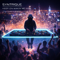 Syntrique - Keep on Makin' me High (Platform 5 Remix)