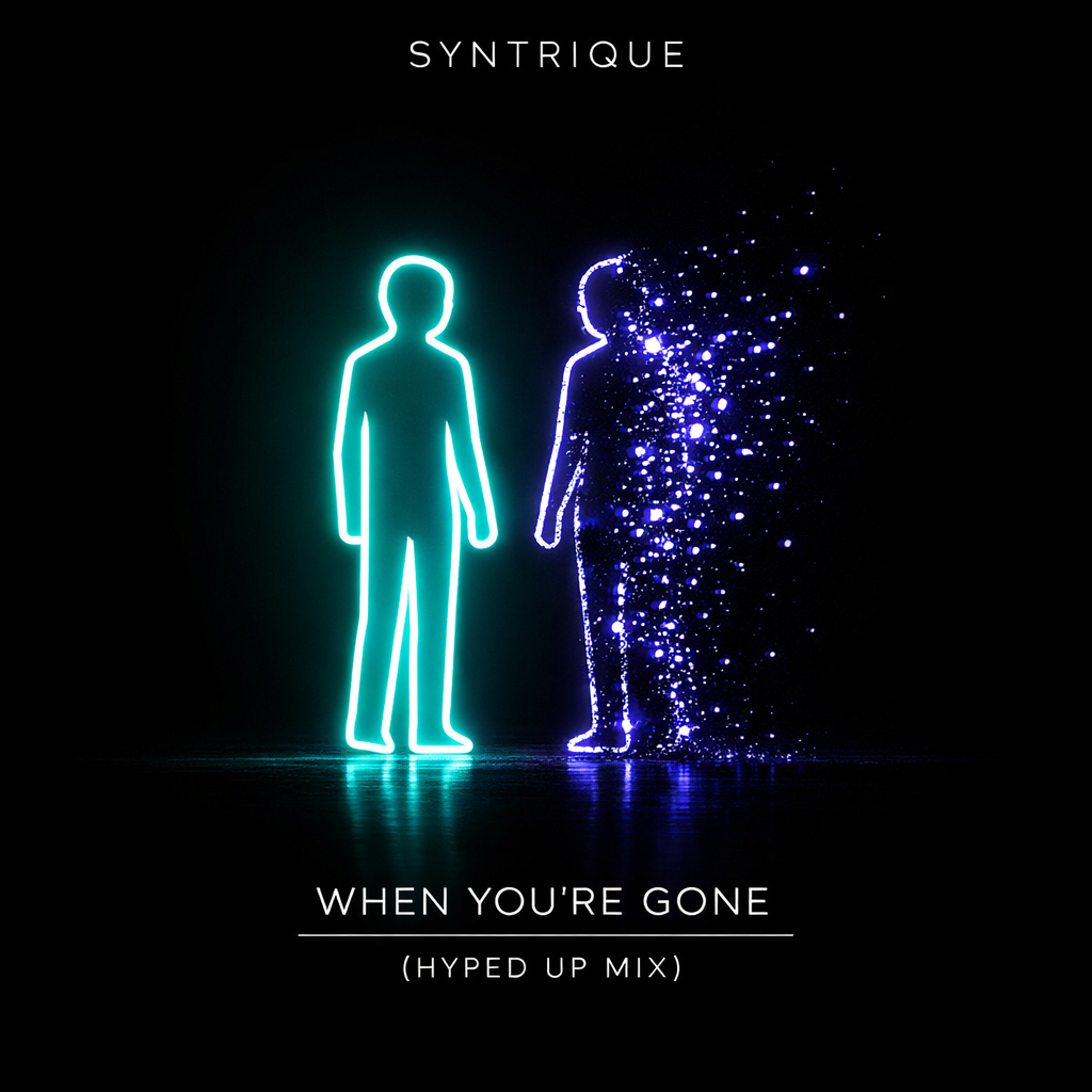 Syntrique - When You're Gone (Hyped Up Mix)