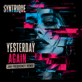 Syntrique - Yesterday Again (Jah Frequency Remix)